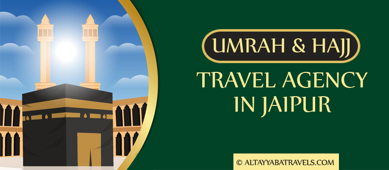 Best Umrah Hajj Travel Agency in Jaipur